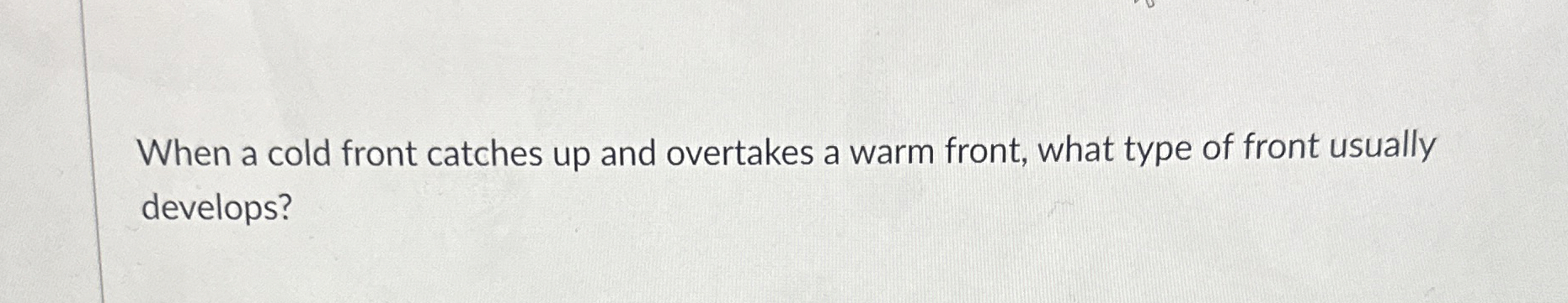 Solved When a cold front catches up and overtakes a warm | Chegg.com