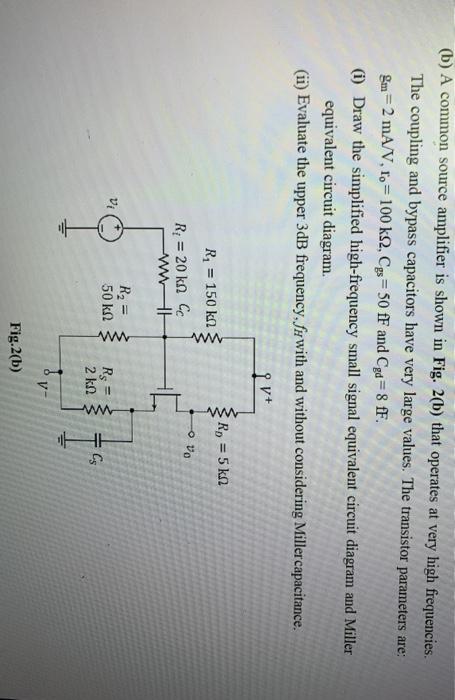 Solved (b) A common source amplifier is shown in Fig. 2(b) | Chegg.com