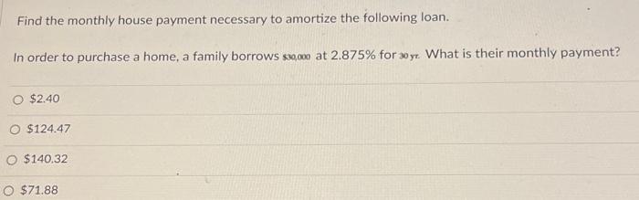 solved-find-the-monthly-house-payment-necessary-to-amortize-chegg