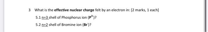 Solved 3 What is the effective nuclear charge felt by an | Chegg.com