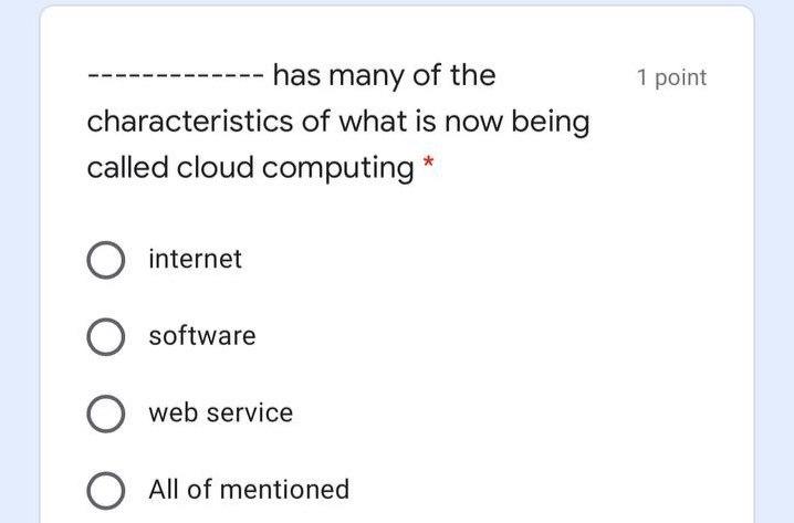 Which has many of the characteristics of what is now being called cloud computing?