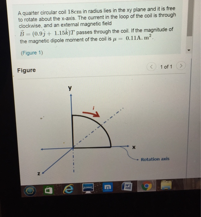 Solved A quarter circular coil 18cm in radius lies in the xy | Chegg.com