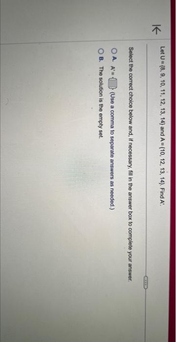 Solved Let U={8,9,10,11,12,13,14} And A={10,12,13,14}. Find | Chegg.com