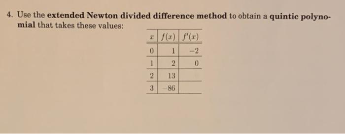 Solved 4. Use the extended Newton divided difference method | Chegg.com