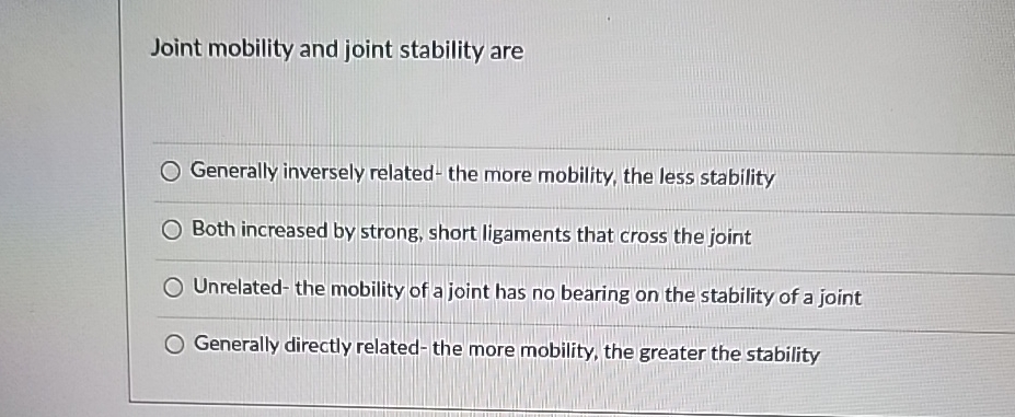 Solved Joint Mobility And Joint Stability Aregenerally Chegg