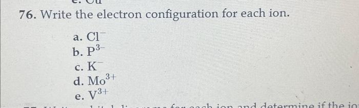 Solved 76. Write the electron configuration for each ion. a. | Chegg.com