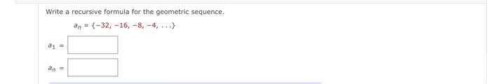 Solved Write a recursive formula for the geometric sequence. | Chegg.com