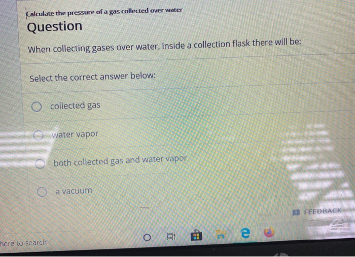 Solved Calculate the pressure of a gas collected over water
