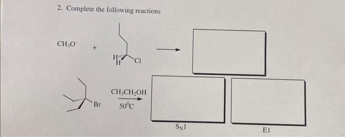 Solved 2 Complete The Following Reactions Chegg