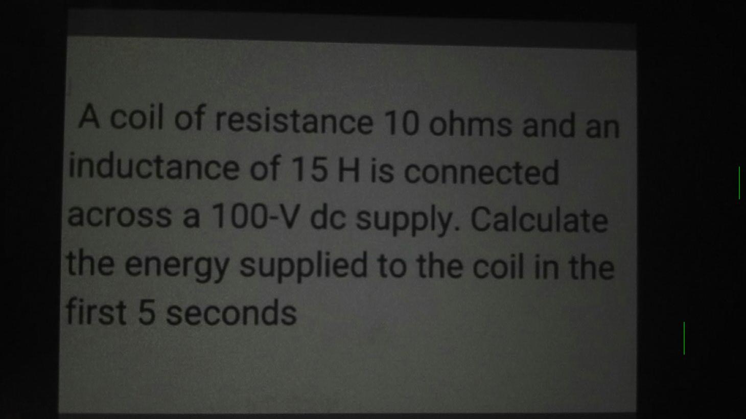 Solved A coil of resistance 10 ohms and an inductance of 15