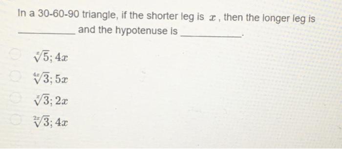 Solved In a 30−60−90 triangle, if the shorter leg is x, then | Chegg.com