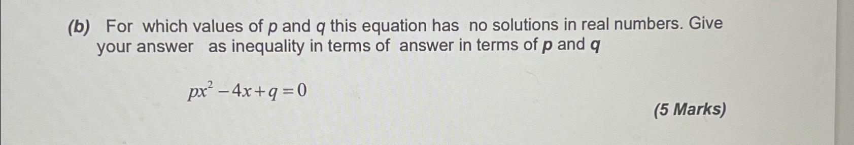 Solved (b) ﻿for Which Values Of P ﻿and Q ﻿this Equation Has 