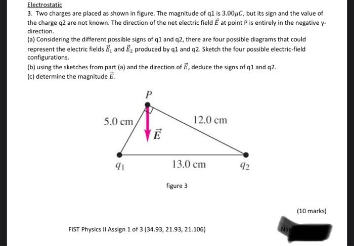 Solved Electrostatic 3. Two charges are placed as shown in | Chegg.com