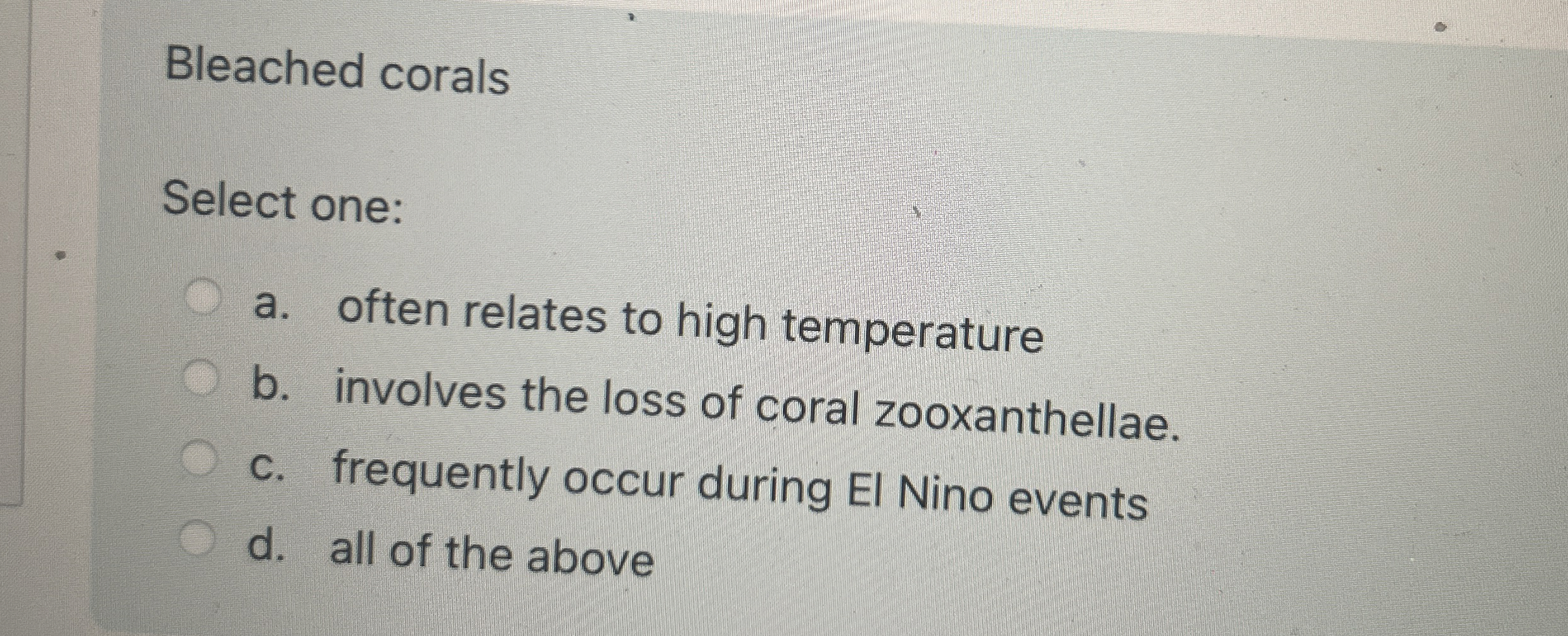 Solved Bleached coralsSelect onea. ﻿often relates to high