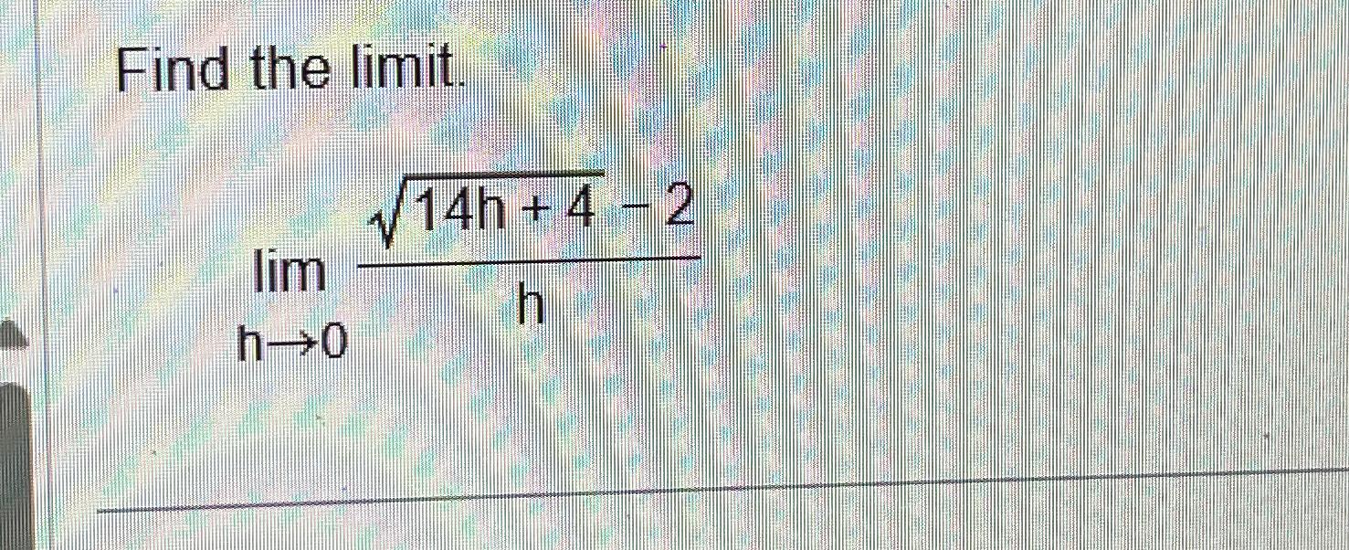 Solved Find the limit.limh→014h+42-2h | Chegg.com