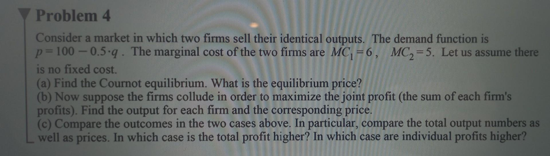 Solved Consider A Market In Which Two Firms Sell Their | Chegg.com