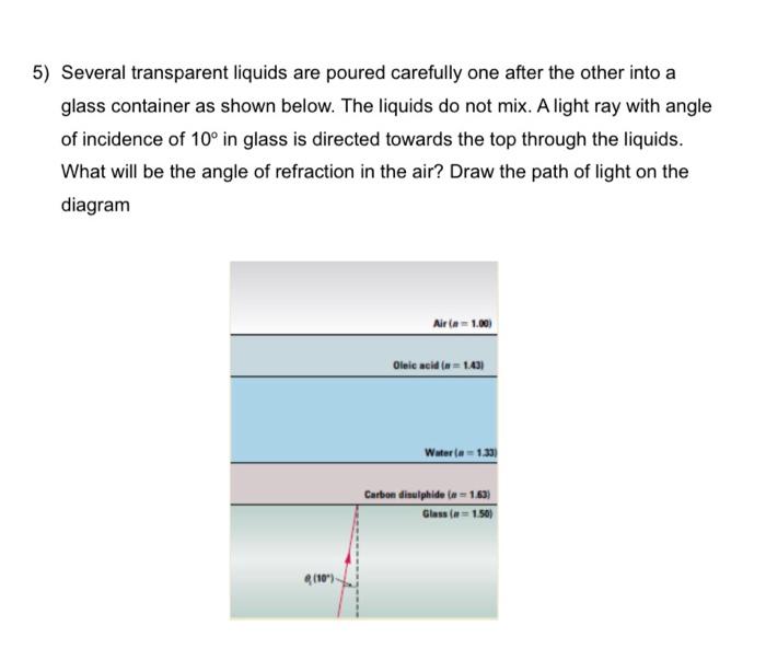 Solved 5) Several transparent liquids are poured carefully