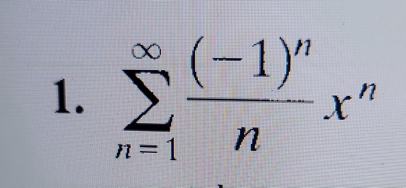 Solved 1. ∑n=1∞n(−1)nxn | Chegg.com