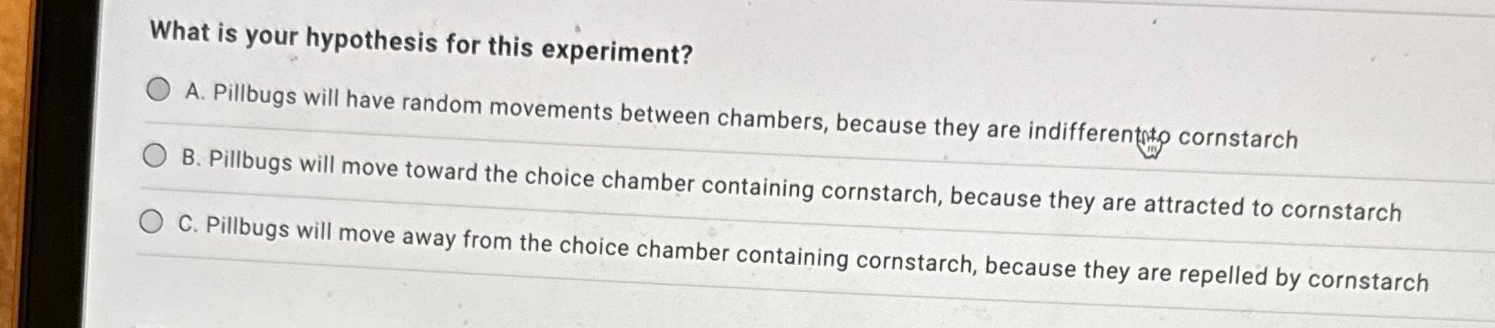 what is your hypothesis for this experiment pillbugs quizlet