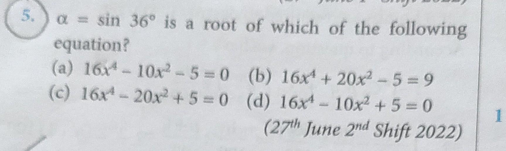 Solved 5. α=sin36∘ is a root of which of the following | Chegg.com