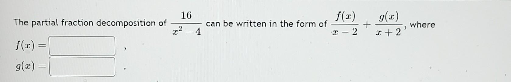 Solved The partial fraction decomposition of x2−416 can be | Chegg.com