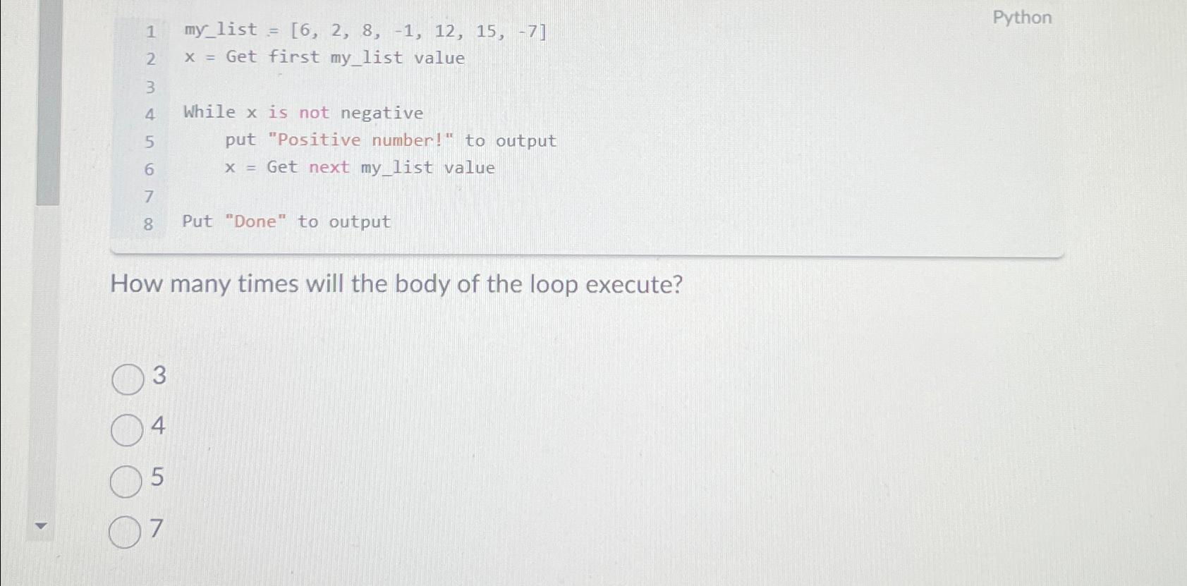 Solved my_list =[6,2,8,-1,12,15,-7]x= ﻿Get first my_list | Chegg.com