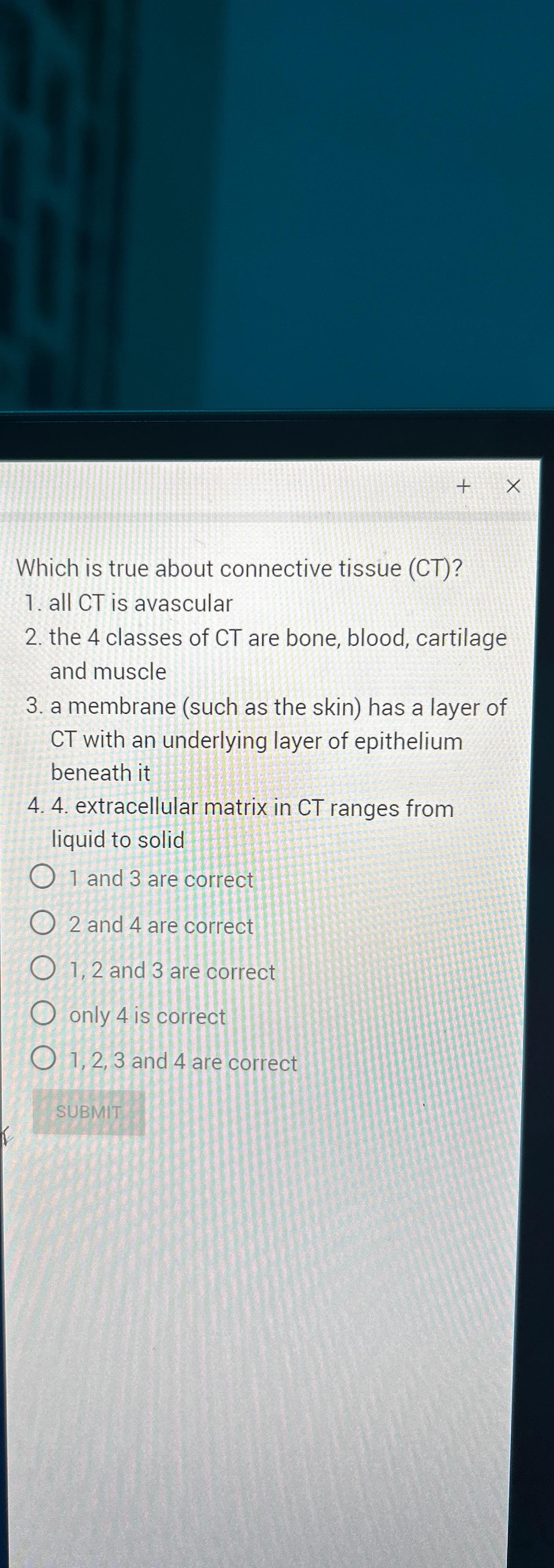 Solved Which is true about connective tissue (CT)?all CT is | Chegg.com