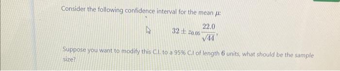 Solved Consider the following confidence interval for the | Chegg.com
