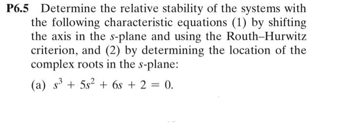 Solved P6.5 Determine the relative stability of the systems | Chegg.com