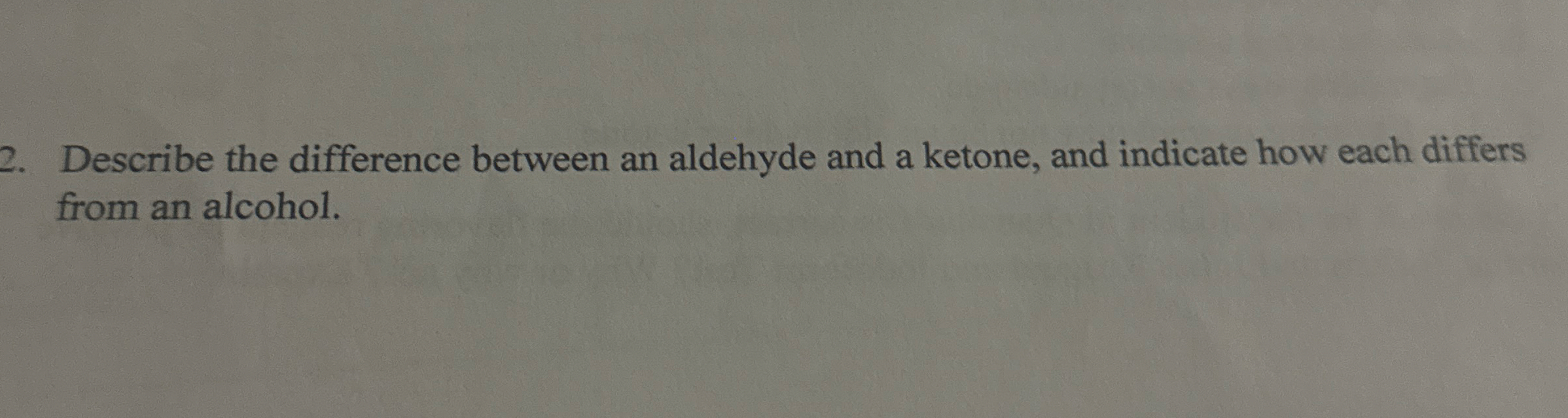 [Solved]: Describe the difference between an aldehyde and a