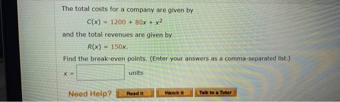 Solved The total costs for a company are given by C(x) = | Chegg.com