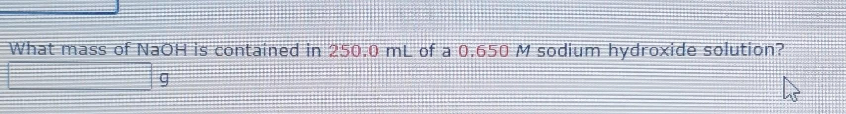 Solved What mass of NaOH is contained in 250.0 mL of a | Chegg.com