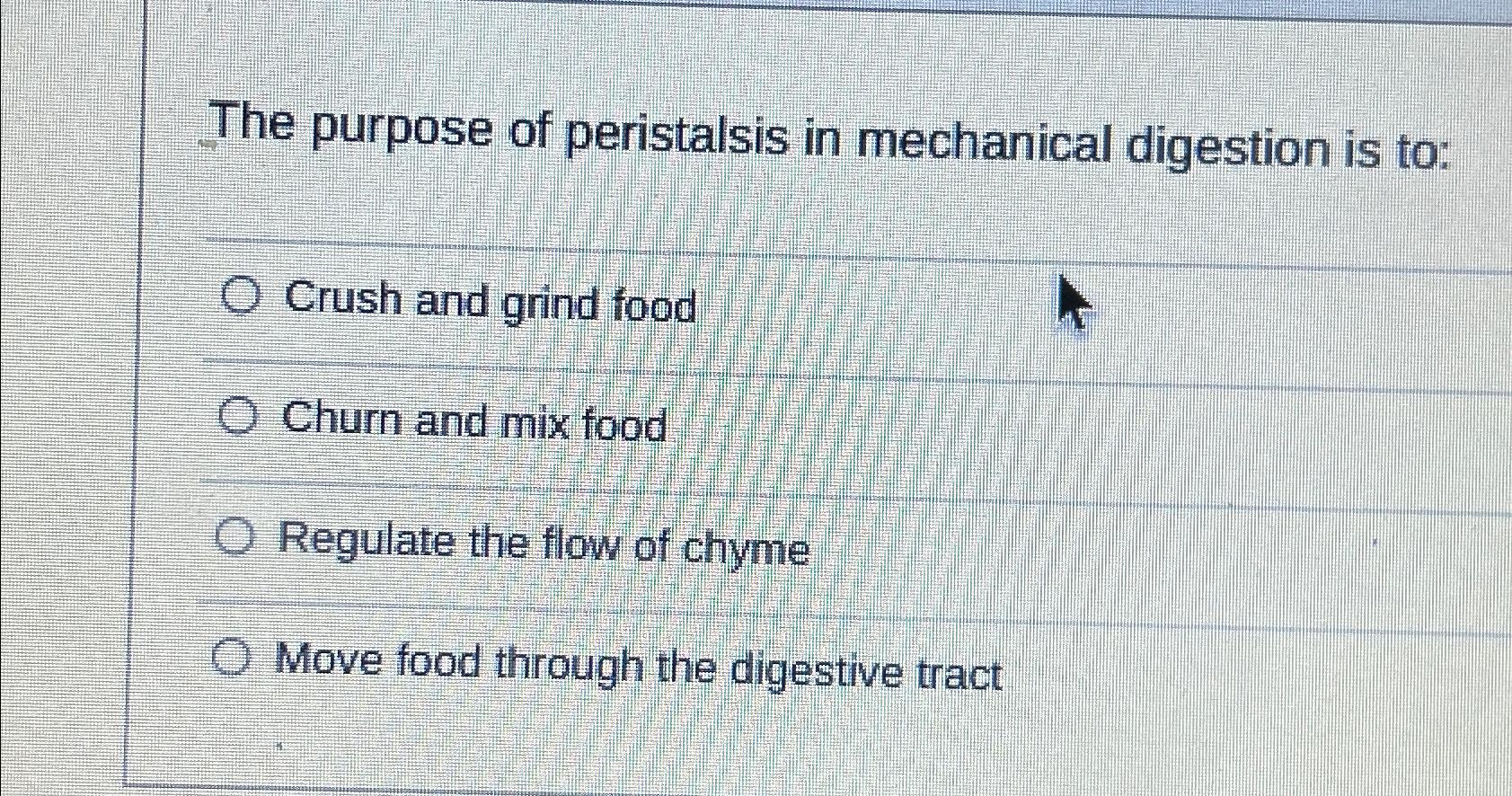 Solved The purpose of peristalsis in mechanical digestion is