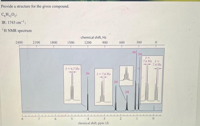 Solved Provide A Structure For The Given Compound. C6H12O2 | Chegg.com