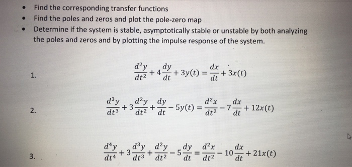 . Find the corresponding transfer functions Find the poles and zeros and plot the pole-zero map Determine if the system is st