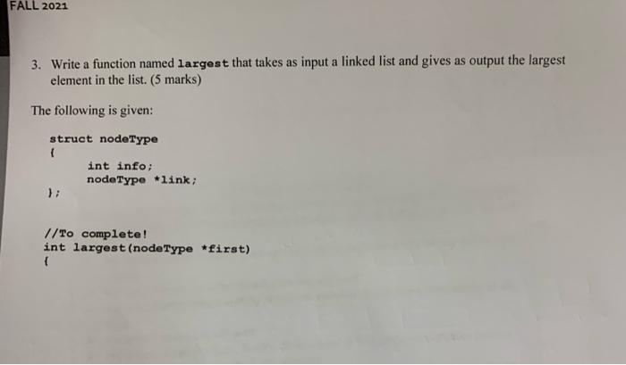 Solved FALL 2021 3. Write a function named largest that | Chegg.com