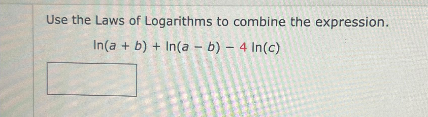 Solved Use The Laws Of Logarithms To Combine The | Chegg.com