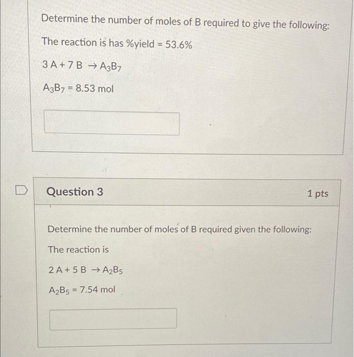 Solved Determine The Number Of Moles Of B Required To Give | Chegg.com