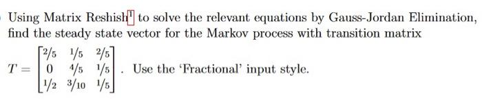 Solved Using Matrix Reshish" To Solve The Relevant Equations | Chegg.com