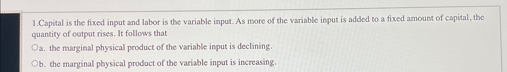 Solved 1.Capital is the fixed input and labor is the | Chegg.com