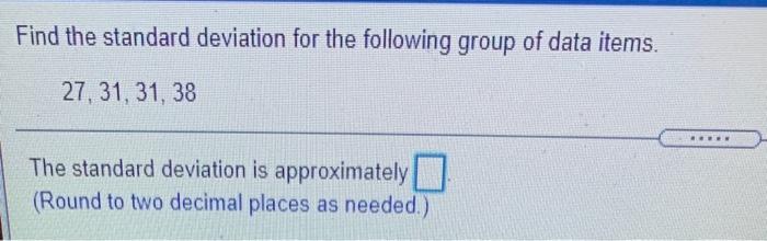 Solved Find the standard deviation for the following group | Chegg.com