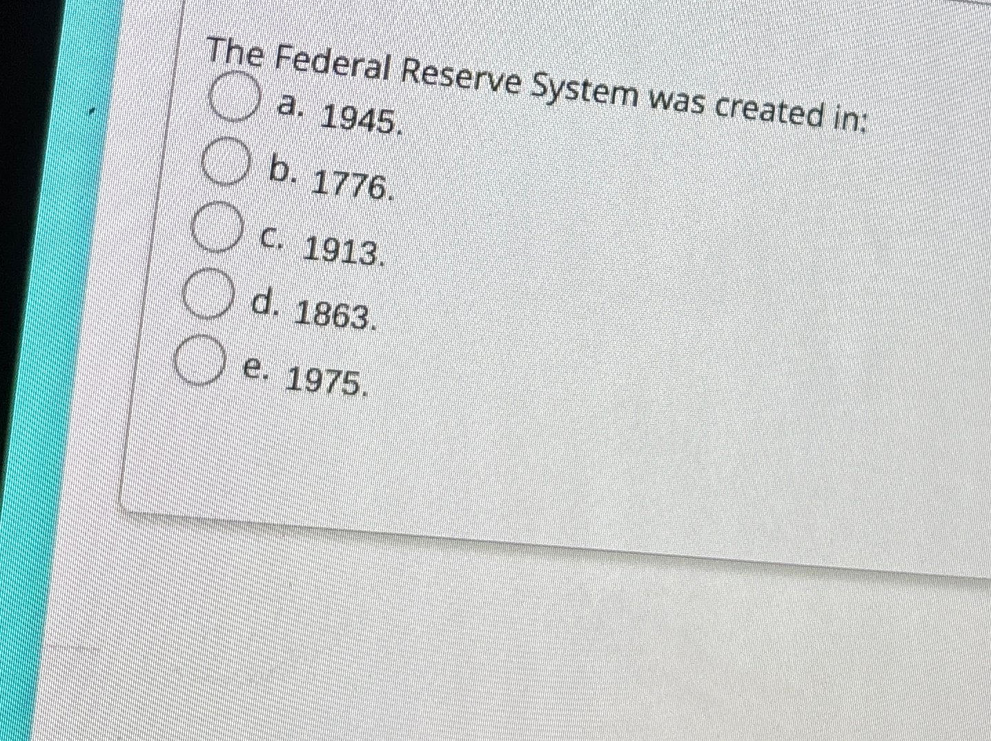 Solved The Federal Reserve System was created in: q, | Chegg.com