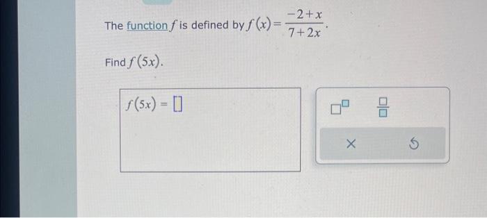 Solved The Function F Is Defined By F(x)=7+2x−2+x. Find | Chegg.com