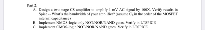 Solved Part 2: A. Design a two stage CS amplifier to amplify | Chegg.com