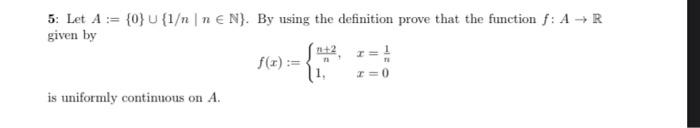 Solved 5: Let A:={0}∪{1/n∣n∈N}. By using the definition | Chegg.com