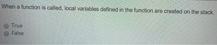 Solved When a function is called, local variables defined in | Chegg.com
