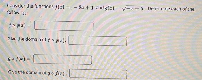 Solved Consider the functions f(x) = - 3x + 1 and g(x)=√x+5. | Chegg.com