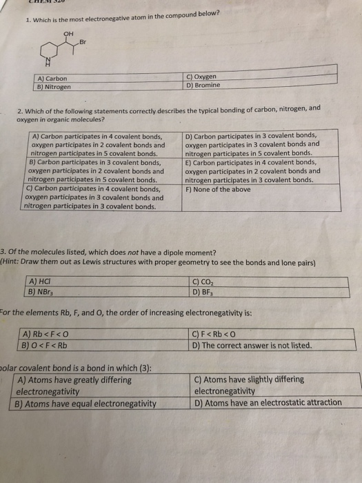 Solved 1. Which Is The Most Electronegative Atom In The C