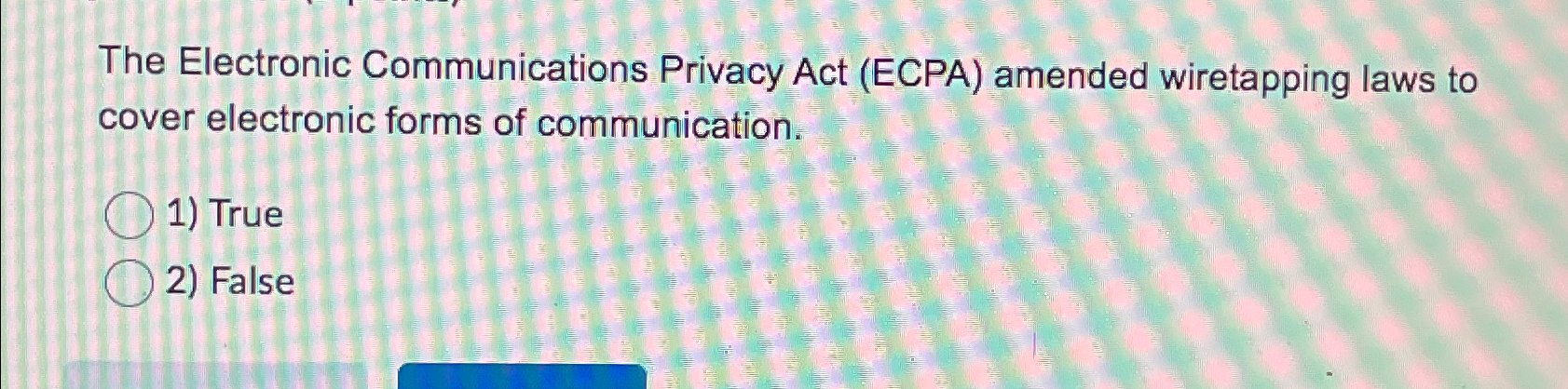 Solved The Electronic Communications Privacy Act (ECPA) | Chegg.com
