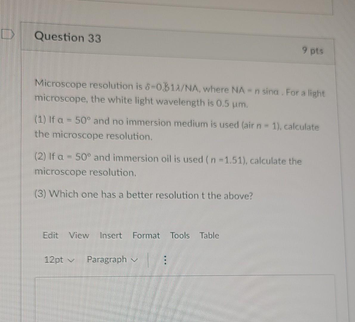 Solved Microscope resolution is δ=0.δ1λ/NA, where NA=n sind. | Chegg.com